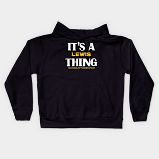 It's a Lewis Thing You Wouldn't Understand Kids Hoodie